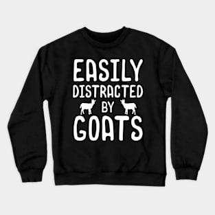 Easily Distracted By Goats Crewneck Sweatshirt